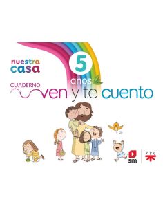 Religión Católica. 5 Años. Nuestra Casa. Ven Y Te Cuento.